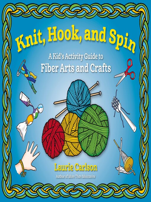 Title details for Knit, Hook, and Spin by Laurie Carlson - Available